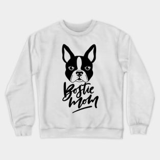 Bostie Mom Boston Terrier Dog Dogs Crewneck Sweatshirt